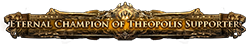 Eternal Champion of Theopolis Supporter