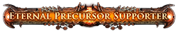 Eternal Precursor Supporter Eternal Precursor Supporter