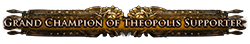 Grand Champion of Theopolis Supporter